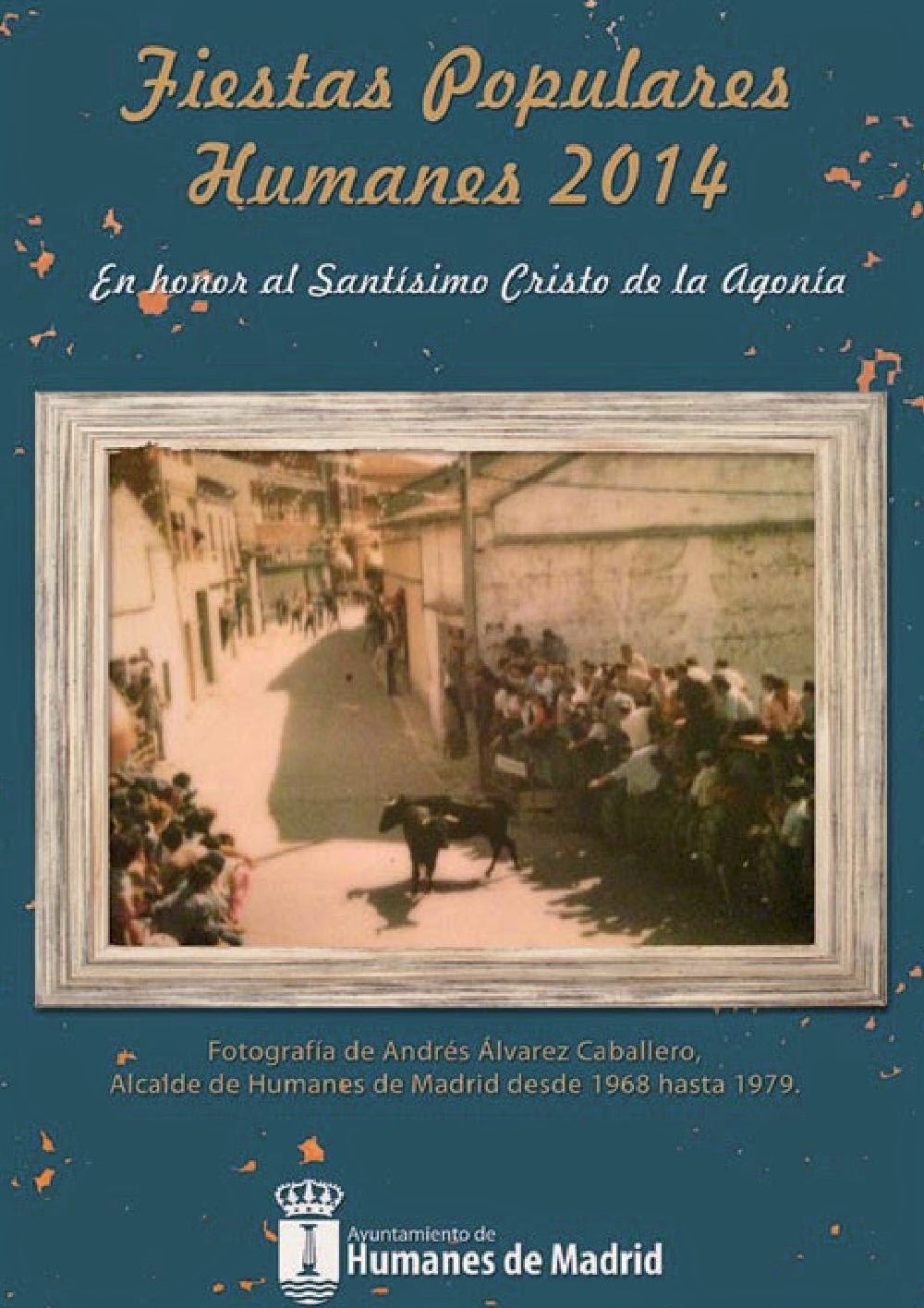 Fiestas en honor al Santísimo Cristo de la Agonía 2014 Humanes de Madrid